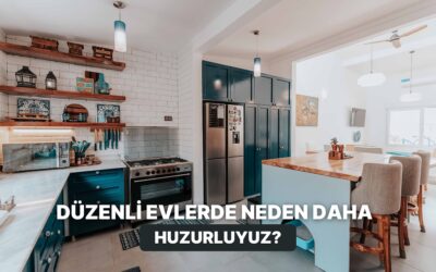 Evimiz Temiz ve Topluyken Daha Huzurlu Olmamızın Bilimsel Nedeni