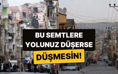 Yolunuz Düşerse Yandınız: Türkiye’nin En Tehlikeli 10 Semti!