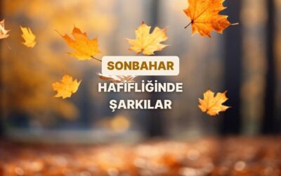Sonbaharda Uçuşan Yapraklar Gibi Hafif Hissettiren Playlist