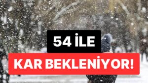 54 Şehre Kar Yağacak: Yeni Yıla Kar Yağışıyla Girecek İllerimiz Açıklandı
