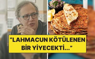 İlker Canikligil’in Lahmacun Yorumu Tartışma Yarattı: &quot;Lahmacun Kötülenen Bir Yiyecekti&quot;
