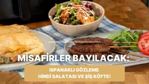 Airfryer&apos;da Ispanaklı Gözleme, Hindi Salatası ve Şiş Köfte Nasıl Yapılır?