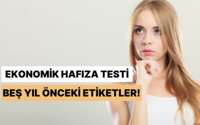 Bu Testteki Ürünlerin 5 Yıl Önceki Fiyatlarını Doğru Hatırlıyor musun?
