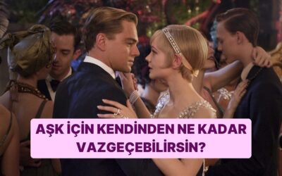 Aşk İçin Kendinden Ne Kadar Vazgeçebilirsin?
