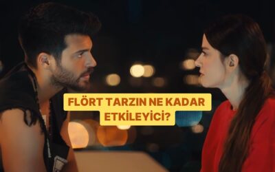 Flört Tarzın Ne Kadar Etkileyici?