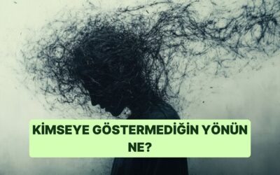 Kimseye Göstermediğin Yönünü Açığa Çıkarıyoruz!