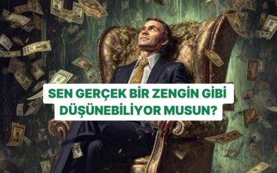 Gerçekten Zengin Gibi Düşünebiliyor musun?