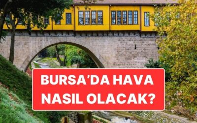 19 Kasım Çarşamba Bursa Hava Durumu: Bursa’da Bugün Hava Nasıl?
