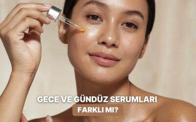 Hepsinin Yeri ve Zamanı Var: Gece ve Gündüz Serumları Arasındaki Farklar Neler?