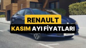 Kasım 2025 Renault Fiyat Listesi: Renault Clio, Austral, Megane, Captur, Duster ve Rafale Güncel Fiyatlar