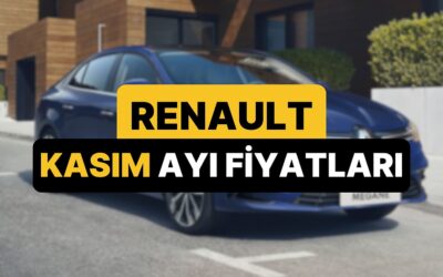 Kasım 2025 Renault Fiyat Listesi: Renault Clio, Austral, Megane, Captur, Duster ve Rafale Güncel Fiyatlar