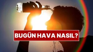 22 Kasım Cumartesi Meteoroloji Hava Durumu: Bugün Hava Nasıl Olacak?