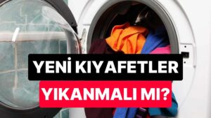 Uzmanlar Yanıtladı: Yeni Kıyafetleri Giymeden Önce Yıkamak Şart mı?
