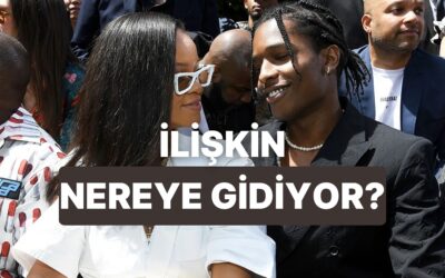 10 Soruda İlişkinin Nereye Gittiğini Söylüyoruz!
