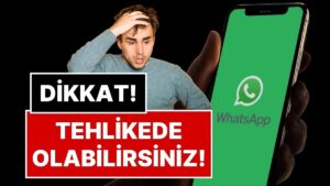 Güvenliğiniz Tehlikede: Hem Android Hem de iOS Telefonda WhatsApp Kullananlar; Bu Ayarı Kapatmanız Gerekiyor!