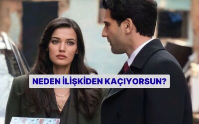 Neden İlişkiden Kaçıyorsun?