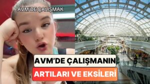 Bir Çalışan AVM&apos;de Çalışmanın Artılarını ve Eksilerini Paylaştı