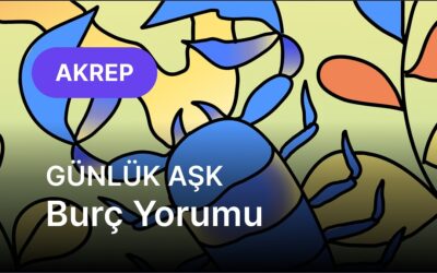 25 Kasım Salı Akrep Burcu Günlük Aşk Burç Yorumu