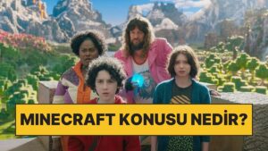 Minecraft Filmi Konusu Nedir? Minecraft Oyuncuları Kimler? Minecraft 2 Ne Zaman Çıkacak?
