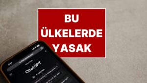 ChatGPT&apos;nin Yasaklandığı Ülkeler: 20 Ülkede Erişim Yok!