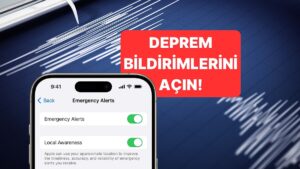 iPhone Deprem Uyarı Bildirimi Nasıl Açılır? Apple Erken Deprem Bildirim Sistemi