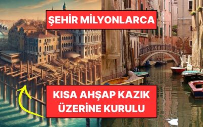 Ahşap Kazıklar Üzerinde Yükselen Venedik: Yüzyıllardır Sular Üstünde Ayakta Kalan Dahiyane Sistem