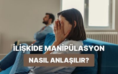 Romantik İlişkilerde Sık Görülen Manipülasyon Taktikleri Nasıl Anlaşılır?