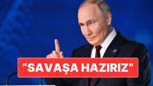 Putin’den Avrupa’ya Gözdağı: &quot;Savaş İstiyorlarsa Biz Hazırız&quot;