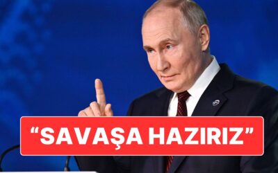 Putin’den Avrupa’ya Gözdağı: &quot;Savaş İstiyorlarsa Biz Hazırız&quot;