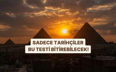 Bu Testi Sadece Gerçek Tarihçiler Bitirebilecek!