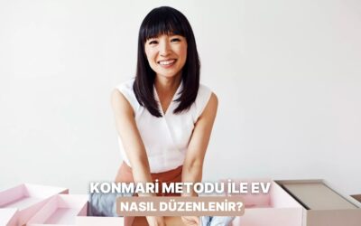 Evinizi ve Hayatınızı Düzenleyecek “KonMari Metodu” Nedir?