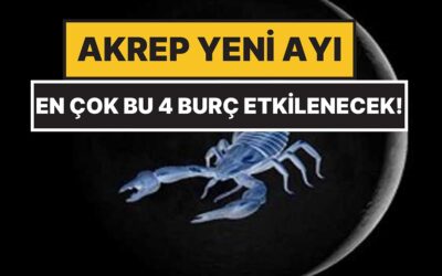 4 Burç Kaderini Değiştiriyor: Akrep Yeni Ayı&apos;ndan En Çok Etkilenecek Burçlar Açıklandı!