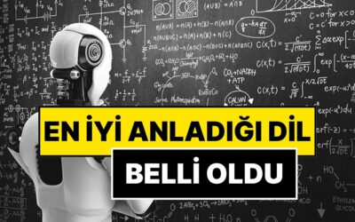 Herkesi Ters Köşe Yapan Araştırma: Yapay Zekanın En İyi Anladığı Dil Belli Oldu