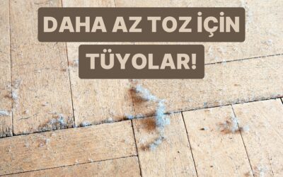 Evinizin Daha Az Toz Alması İçin Yapmanız Gerekenleri Sıraladık