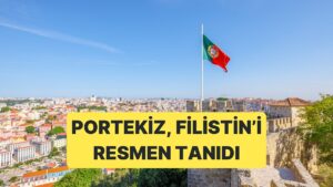 Ülkeler Tek Tek Filistin&apos;i Tanıyor: Portekiz de Filistin&apos;i Tanıdı