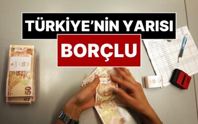 Türkiye’de Bankaya Borcu Olan Kişi Sayısı Belli Oldu