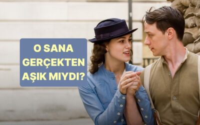 O Sana Gerçekten Aşık mıydı?