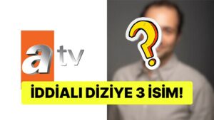 ATV&apos;nin Yeni Yıl İçin İddialı Dizisine 3 Flaş Oyuncu Dahil Oldu