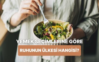 Seçtiğin Sağlıklı Tariflere Göre Ruhunun Asıl Yaşadığı Ülkeyi Buluyoruz!