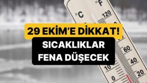 Meteoroloji Uzmanı Orhan Şen'den Erken 29 Ekim Uyarısı: Sıcaklıklar Düşecek!