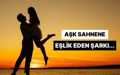 Bir Aşk Filminin Başrolü Olsan, Hangi Şarkı Sahnene Eşlik Ederdi?