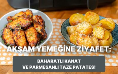 Airfryer&apos;da Baharatlı Kanat ve Parmesanlı Taze Patates Nasıl Yapılır?