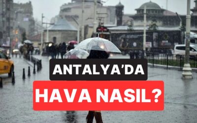 30 Kasım Pazar Antalya Hava Durumu: Antalya&apos;da Hava Bugün Nasıl Olacak?