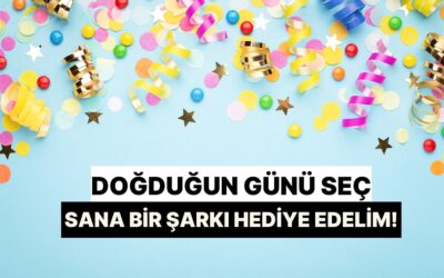 Ekim Ayında Doğduğun Günü Seç, Sana Bir Şarkı Armağan Edelim!