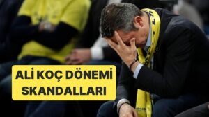 Ali Koç&apos;un 7 Yıllık Başkanlığında Fenerbahçe&apos;de Birçok Skandal ve Tuhaflık Yaşandı