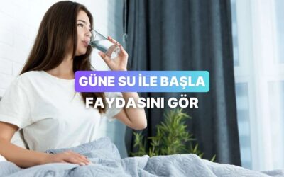 Sabah Aç Karnına Su İçmenin Bilime Göre 13 Faydası