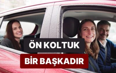 Aracın Ön Koltuğunda Oturmanın Getirdiği 10 Ayrıcalık ve Sorumluluk