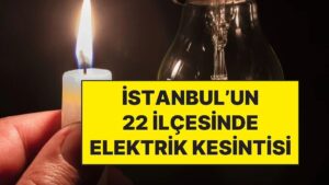 3 Ekim Cuma Elektrik Kesintisi: İstanbul’un Avrupa Yakası'ndaki 22 İlçesinde Elektrik Kesintisi Olacak
