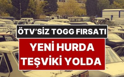 Yeni Hurda Teşviki Yolda: Eski Aracını Getirene TOGG T10X’te ÖTV Muafiyeti Geliyor