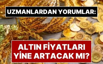 Altın Neden Yükseliyor? Altın Yine Yükselir mi? Altın Ne Kadar Oldu?